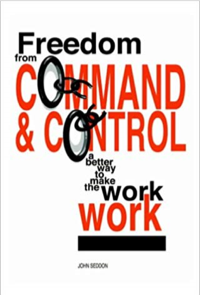 Freedom from Command & Control by John Seddon book front cover 

Improving Service Businesses